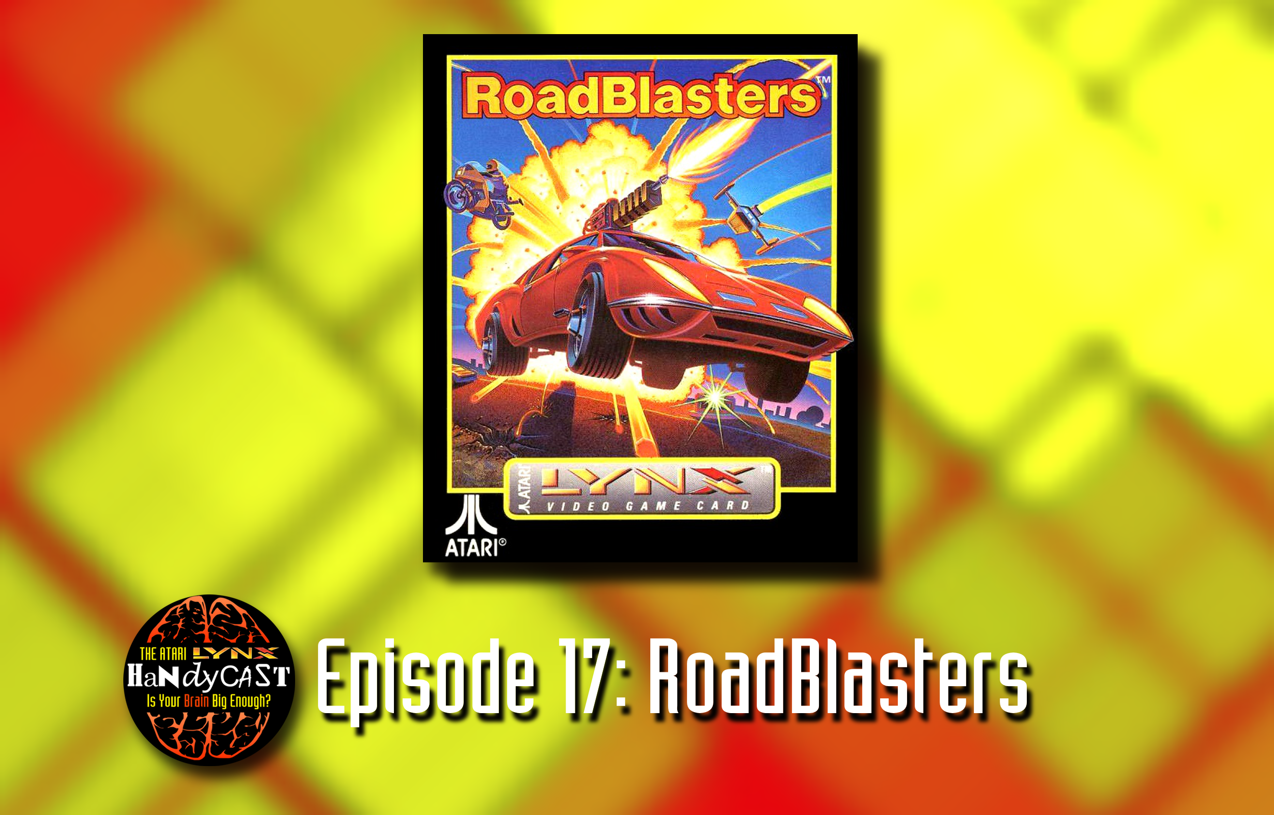 EPISODE 17: RoadBlasters - The Atari Lynx HandyCast